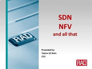 SDN NFV and all that Presented by Yaakov