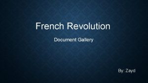 French Revolution Document Gallery By Zayd CAUSES absolute