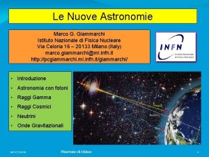 Le Nuove Astronomie Marco G Giammarchi Istituto Nazionale