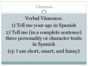 Vmonos Verbal Vmonos 1 Tell me your age