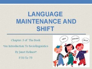 LANGUAGE MAINTENANCE AND SHIFT Chapter 3 of The