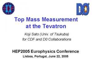 Top Mass Measurement at the Tevatron Koji Sato