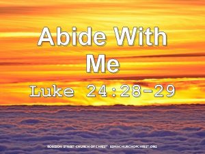 Abide With Me Luke 24 28 29 ROBISON