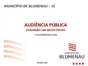 MUNICPIO DE BLUMENAU SC AUDINCIA PBLICA AVALIAO DAS