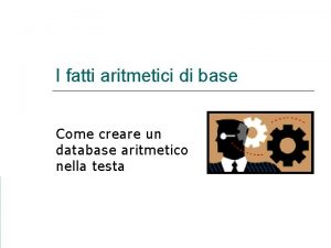 I fatti aritmetici di base Come creare un