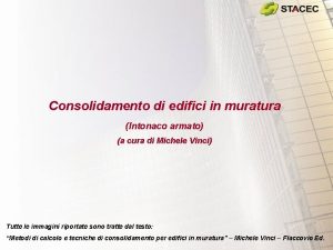 Consolidamento di edifici in muratura Intonaco armato a