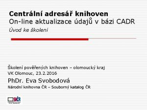 Centrln adres knihoven Online aktualizace daj v bzi