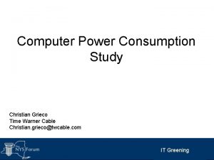 Computer Power Consumption Study Christian Grieco Time Warner