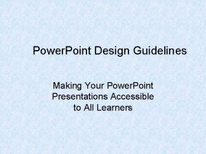 Power Point Design Guidelines Making Your Power Point