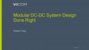Modular DCDC System Design Done Right Nathan Yang