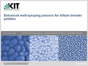 Enhanced meltspraying process for tritium breeder pebbles M