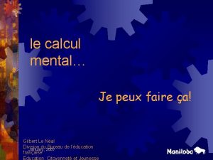 le calcul mental Je peux faire a Gilbert