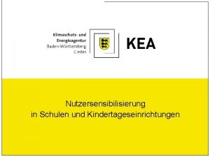 Nutzersensibilisierung in Schulen und Kindertageseinrichtungen Toll dass Sie