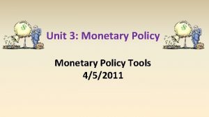 Unit 3 Monetary Policy Tools 452011 Federal Funds