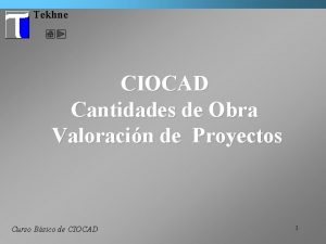 Tekhne CIOCAD Cantidades de Obra Valoracin de Proyectos