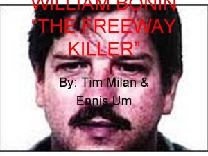 WILLIAM BONIN THE FREEWAY KILLER By Tim Milan