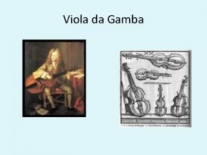 Viola da Gamba Viola da Gamba A flatbridged