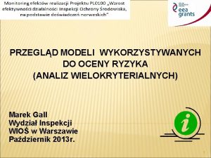 PRZEGLD MODELI WYKORZYSTYWANYCH DO OCENY RYZYKA ANALIZ WIELOKRYTERIALNYCH