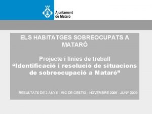 ELS HABITATGES SOBREOCUPATS A MATAR Projecte i lnies