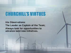 CHURCHILLS VIRTUES His Observations The Leader as Captain