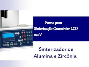 Forno para Sinterizao Gransinter LCD 220 V Sinterizador