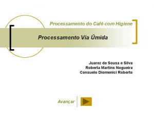 Processamento do Caf com Higiene Processamento Via mida