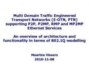 Multi Domain Traffic Engineered Transport Networks EOTN PTN