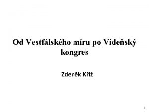 Od Vestflskho mru po Vdesk kongres Zdenk K