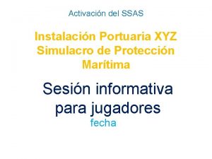 Activacin del SSAS Instalacin Portuaria XYZ Simulacro de