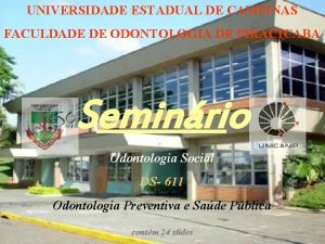 UNIVERSIDADE ESTADUAL DE CAMPINAS FACULDADE DE ODONTOLOGIA DE