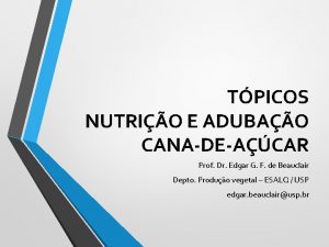 TPICOS NUTRIO E ADUBAO CANADEACAR Prof Dr Edgar