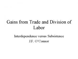 Gains from Trade and Division of Labor Interdependence