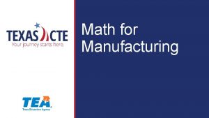 Math for Manufacturing Copyright Texas Education Agency 2017