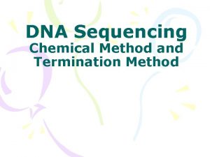 DNA Sequencing Chemical Method and Termination Method DNA