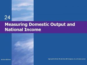 24 Measuring Domestic Output and National Income Mc