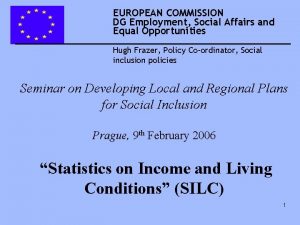 EUROPEAN COMMISSION DG Employment Social Affairs and Equal
