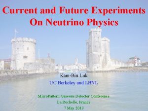 Current and Future Experiments On Neutrino Physics KamBiu