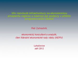 Vliv rozvinut infrastruktury na ekonomickou prosperitu regionu a