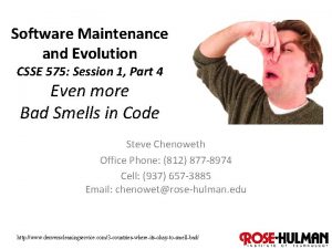 Software Maintenance and Evolution CSSE 575 Session 1