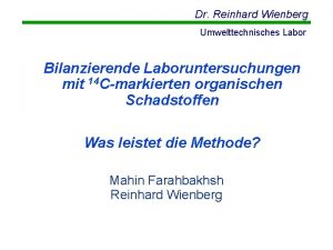 Dr Reinhard Wienberg Umwelttechnisches Labor Bilanzierende Laboruntersuchungen mit