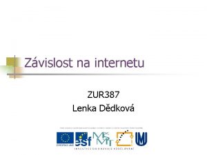 Zvislost na internetu ZUR 387 Lenka Ddkov Co