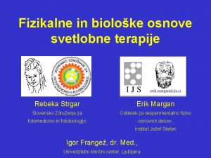 Fizikalne in bioloke osnove svetlobne terapije Rebeka Strgar