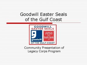 Goodwill Easter Seals of the Gulf Coast Community