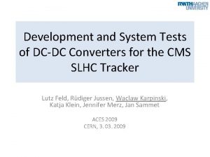 Development and System Tests of DCDC Converters for