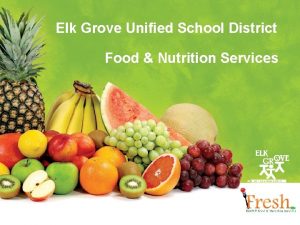 Elk Grove Unified School District Food Nutrition Services