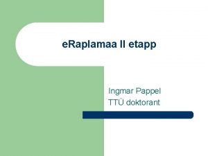 e Raplamaa II etapp Ingmar Pappel TT doktorant