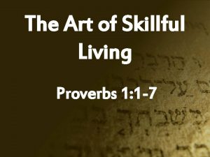 The Art of Skillful Living Proverbs 1 1