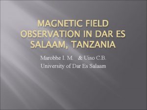 MAGNETIC FIELD OBSERVATION IN DAR ES SALAAM TANZANIA
