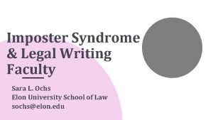 Imposter Syndrome Legal Writing Faculty Sara L Ochs