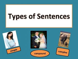 Types of Sentences e simpl compound comple x